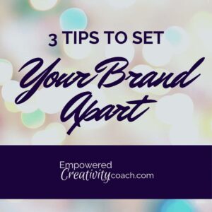 3 Tips to Set Your Brand Apart | Empowered Creativity Coach Stephanie Ferrara
