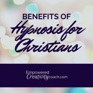 Benefits of Hypnosis for Christians | Empowered Creativity Coach Stephanie Ferrara